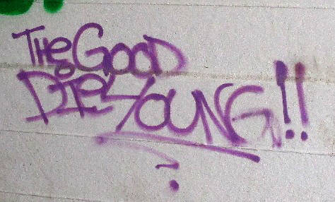 the good die young