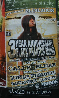 3 Year Anniversary Black Phantom Sound June 21 2008 Zurich Switzerland. Cali P  Elijah Ruffpack International Ganjaforce KOS Crew Moods Zrich Schweiz